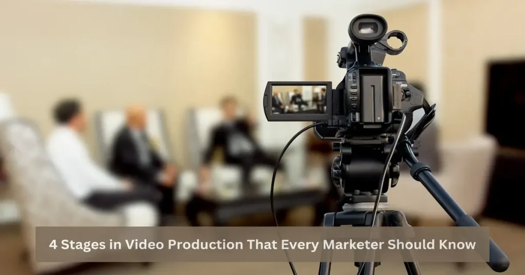 stages in video production