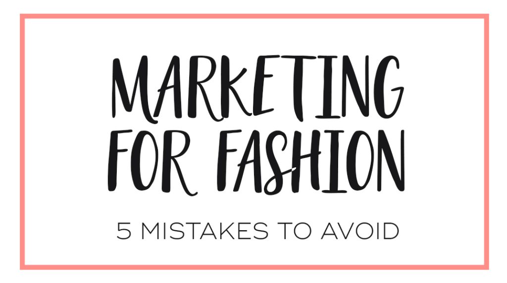 fashion marketing mistakes